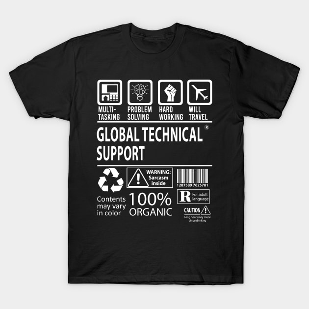 Global Technical Support T Shirt - MultiTasking Certified Job Gift Item Tee T-Shirt by Aquastal